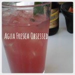 Agua Fresca Obsessed