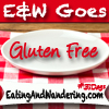Day One: E&W Goes Gluten-Free